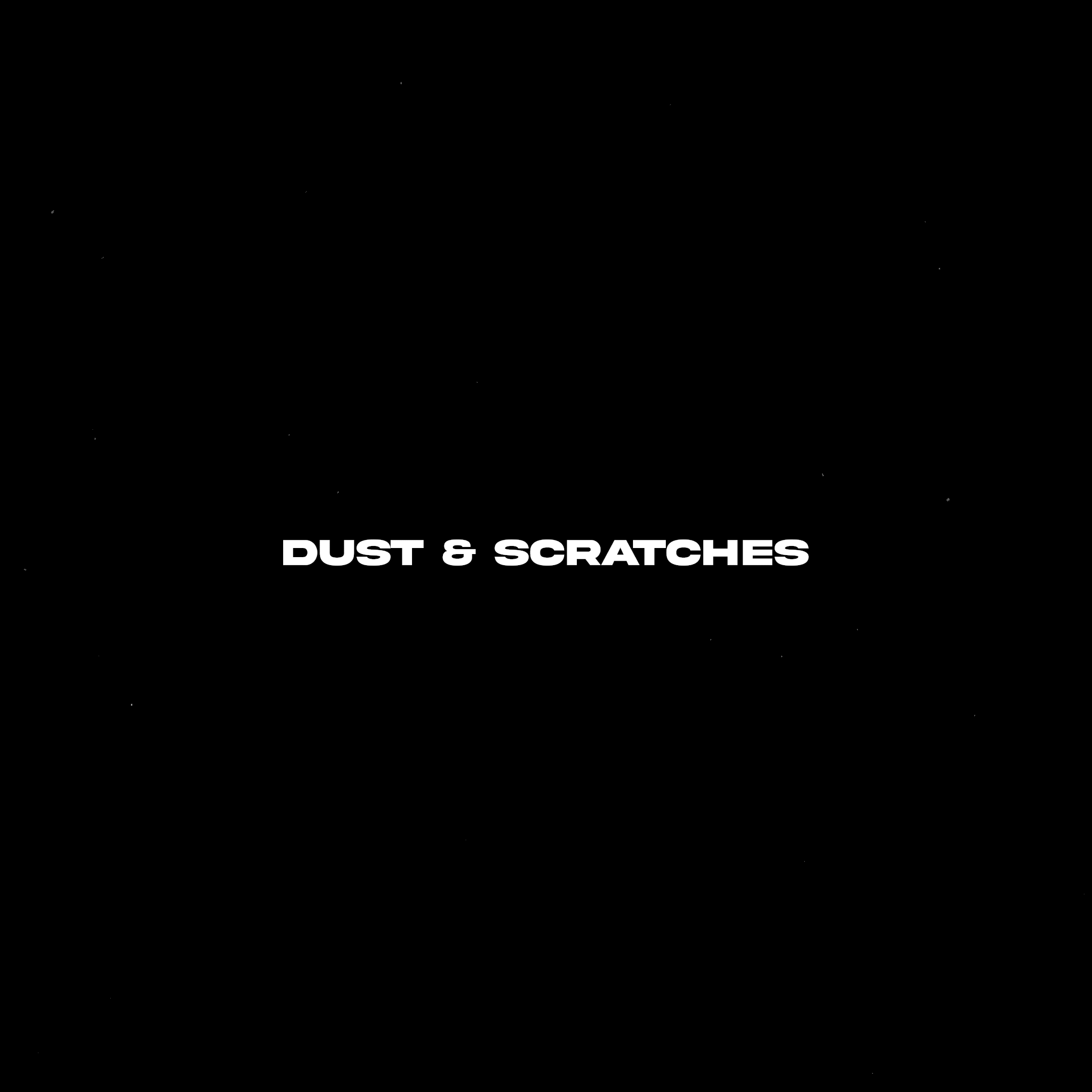 DUST & SCRATCHES  (FREE)